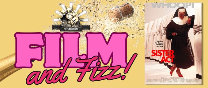 Film and Fizz - Sister Act (1992)